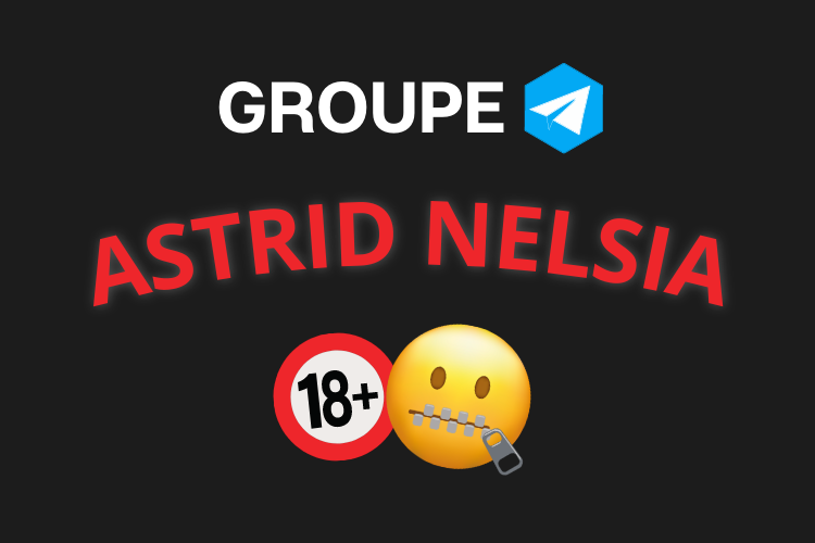 Meilleur groupe telegram ASTRID NELSIA 2023
