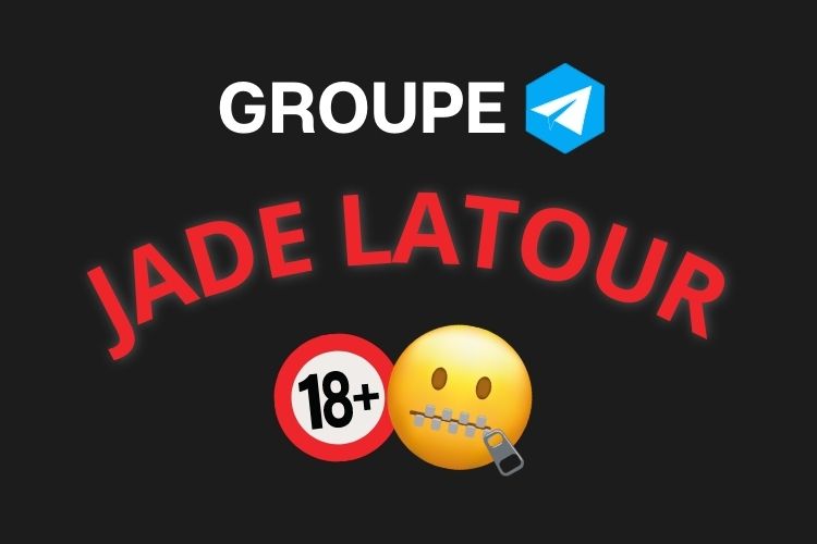 Meilleur groupe telegram JADE LATOUR 2023