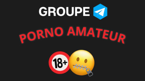 Meilleur groupe telegram PORNO AMATEUR 2023